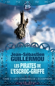 Les Pirates de L'Escroc-Griffe,T3 : Les Corsaires de l'Écosphère