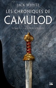 Les Chroniques de Camulod, T1 : La Pierre céleste