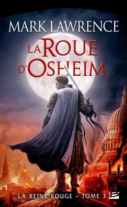 LA REINE ROUGE, T3 : LA ROUE D'OSHEIM