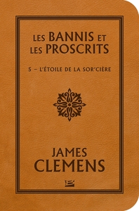 LES BANNIS ET LES PROSCRITS, T5 : L'ETOILE DE LA SOR'CIERE