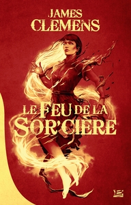 LES BANNIS ET LES PROSCRITS, T1 : LE FEU DE LA SOR'CIERE