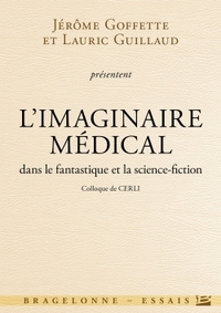 COLLOQUE DE CERLI : L'IMAGINAIRE MEDICAL DANS LE FANTASTIQUE ET LA SCIENCE-FICTION