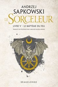 SORCELEUR (WITCHER), T5 : LE BAPTEME DU FEU