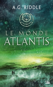 LA TRILOGIE ATLANTIS, T3 : LE MONDE ATLANTIS