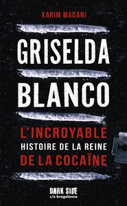 Griselda Blanco - L'incroyable histoire de la reine de la cocaïne