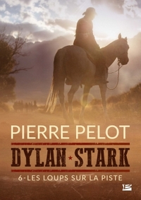 Dylan Stark, T6 : Les Loups sur la piste