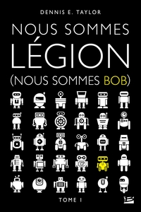 NOUS SOMMES BOB, T1 : NOUS SOMMES LEGION (NOUS SOMMES BOB)