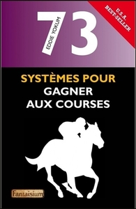 73 SYSTEMES POUR GAGNER AUX COURSES