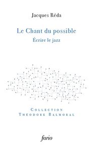 LE CHANT DU POSSIBLE - ECRIRE LE JAZZ