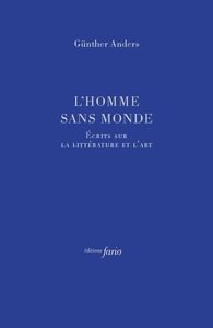 L' HOMME SANS MONDE - ECRITS SUR L'ART ET LA LITTERATURE