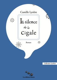 LE SILENCE DE LA CIGALE