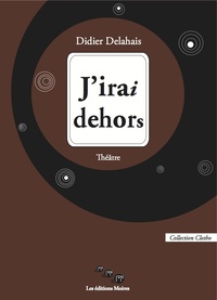 J'IRAI DEHORS