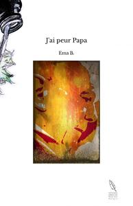 J'ai peur Papa