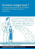 Écrivains malgré tout ? - une histoire des rédacteurs de la publicité française du XIXe siècle à nos jours