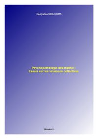 Psychopathologie descriptive I  Essais sur les violences collectives