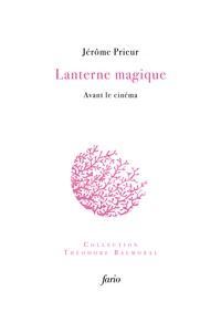 LANTERNE MAGIQUE - (AVANT LE CINEMA)
