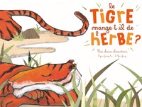 TIGRE MANGE-T-IL DE L'HERBE ? (LE)