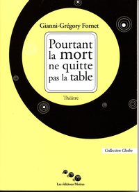 POURTANT LA MORT NE QUITTE PAS LA TABLE