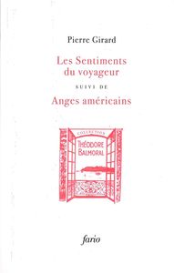 LES SENTIMENTS DU VOYAGEUR - SUIVI DE ANGES AMERICAINS