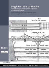 L'INGENIEUR ET LE PATRIMOINE. SAVOIR TECHNIQUE, AMENAGEMENT