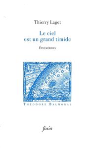 LE CIEL EST UN GRAND TIMIDE - EPHEMERIDES