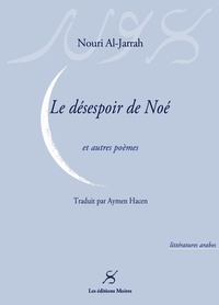 LE DESESPOIR DE NOE ET AUTRES POEMES