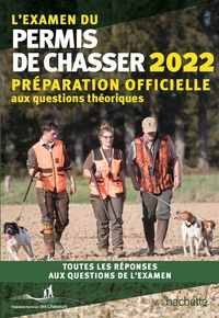 L'EXAMEN DU PERMIS DE CHASSER 2022 - PREPARATION OFFICIELLE AUX QUESTIONS THEORIQUES