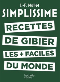 SIMPLISSIME - RECETTES DE GIBIER LES + FACILES DU MONDE
