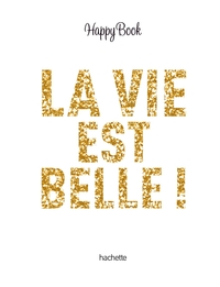 LA VIE EST BELLE