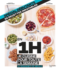 PETIT EN 1H JE CUISINE POUR TOUTE LA SEMAINE - 50 RECETTES INRATABLES - 10 SEMAINES DE MENUS