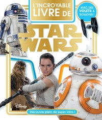 STAR WARS VII, L'INCROYABLE LIVRE DE STAR WARS