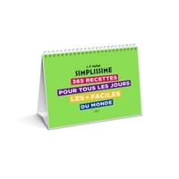 EPHEMERIDE SIMPLISSIME - 365 RECETTES POUR TOUS LES JOURS LES + FACILES DU MONDE