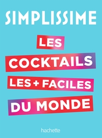SIMPLISSIME Le livre de cocktails le plus facile du monde