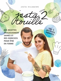 JESTATOUILLE 2 - EXERCICES ET RECETTES POUR ETRE EN FORME - 100 % RECETTES INEDITES