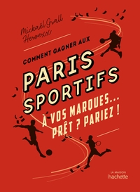 COMMENT GAGNER AUX PARIS SPORTIFS - A VOS MARQUES  PRET ? PARIEZ !