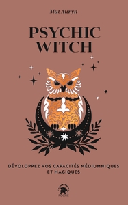 PSYCHIC WITCH - DEVELOPPEZ VOS CAPACITES MEDIUMNIQUES ET MAGIQUES