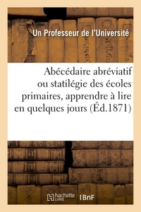 Abécédaire abréviatif ou Nouvelle statilégie des écoles primaires seule méthode au moyen