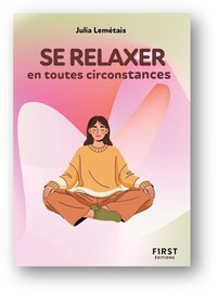 Le Petit livre pour se Relaxer en toutes circonstances, 2e éd.