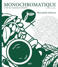 Monochromatique - Mon jardin intérieur