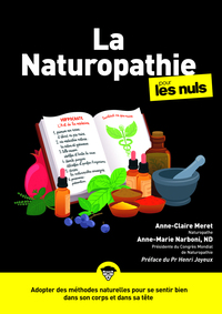 LA NATUROPATHIE POUR LES NULS, 3E ED.