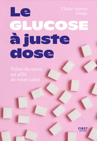 LE GLUCOSE A JUSTE DOSE