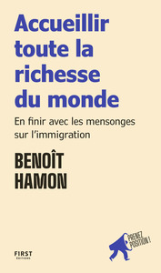Accueillir toute la richesse du monde - En finir avec les mensonges sur l'immigration - « Prenez position »
