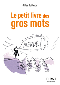 LE PETIT LIVRE DES GROS MOTS, 2E ED.