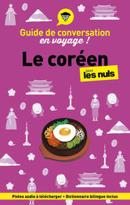GUIDE DE CONVERSATION EN VOYAGE ! LE COREEN POUR LES NULS, 4E ED.
