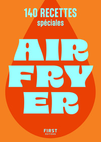 140 recettes spéciales AirFryer
