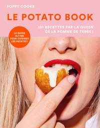 LE POTATO BOOK - 101 RECETTES PAR LA QUEEN DE LA POMME DE TERRE !