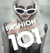 Fashion Photography 101 /anglais