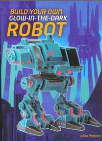 Build Your Own Glow in the Dark Robot /anglais