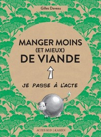 Manger moins (et mieux) de viande