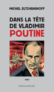 Dans la tête de Vladimir Poutine